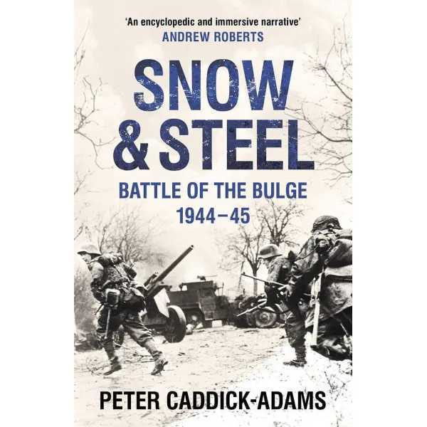 Snow and Steel. Battle of the Bulge 1944-45