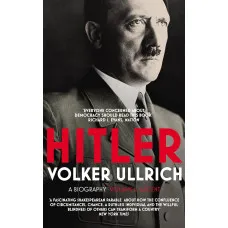 Hitler. Volume I. Ascent 1889-1939. Volker Ullrich