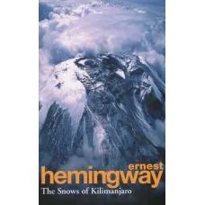 The Snows of Kilimanjaro. Ernest Hemingway