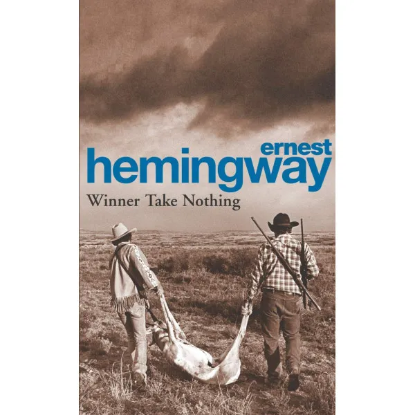 Winner Take Nothing. Ernest Hemingway