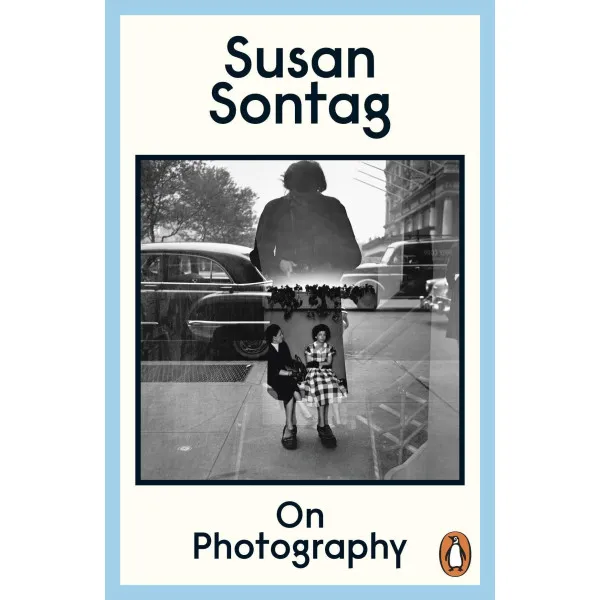 On Photography. Susan Sontag