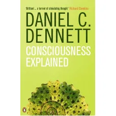Consciousness Explained. Daniel Clement Dennett