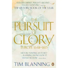 Pursuit Of Glory. Tim Blanning