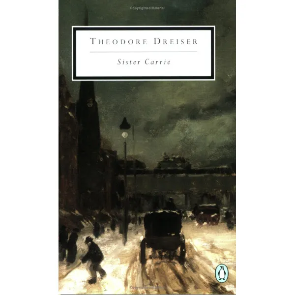 Sister Carrie. Theodore Dreiser