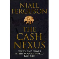 The Cash Nexus. Niall Ferguson