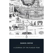 A Journal of the Plague Year. Daniel Defoe