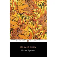 Man and Superman. George Bernard Shaw