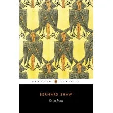 Saint Joan. A Chronicle Play in Six Scenes and an Epilogue