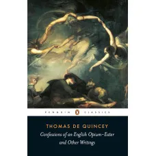 Confessions of an English Opium Eater. Thomas De Quincey