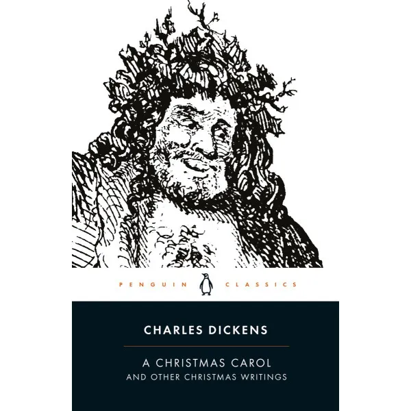 A Christmas Carol and Other Christmas Writings. Charles Dickens