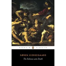 The Sickness Unto Death. Soren Kierkegaard