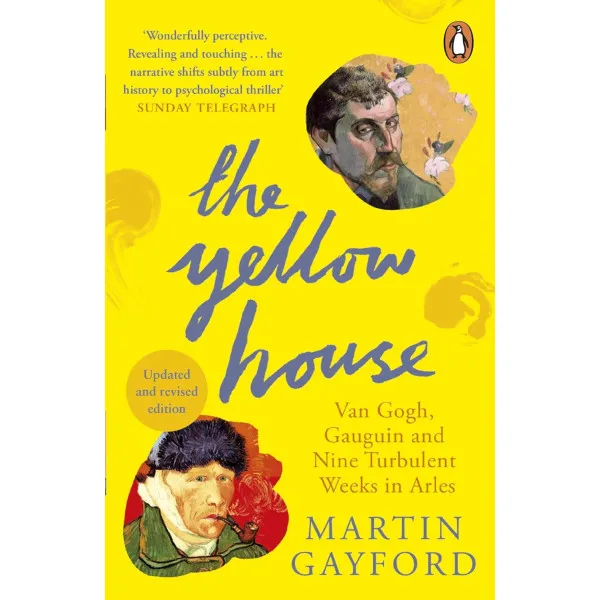 The Yellow House. Martin Gayford