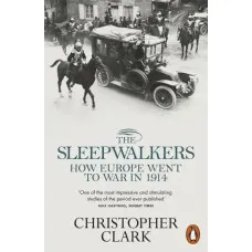 The Sleepwalkers. Christopher M. Clark