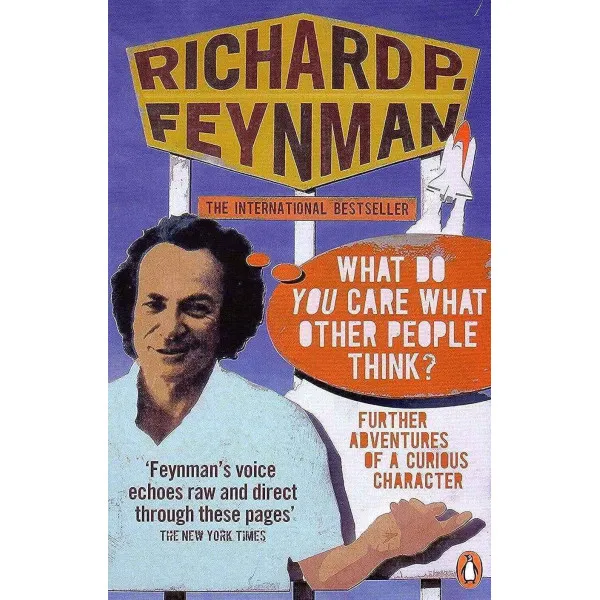 What Do You Care What Other People Think. Richard P. Feynman