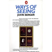 Ways of Seeing. Based on the BBC Television Series