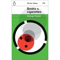 Books v. Cigarettes. George Orwell