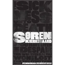 The Sickness Unto Death. Soren Kierkegaard