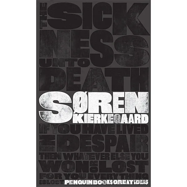 The Sickness Unto Death. Soren Kierkegaard