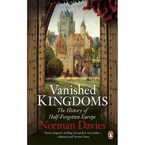 Vanished Kingdoms. Norman Davies