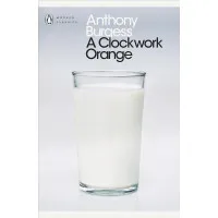 A Clockwork Orange. Anthony Burgess