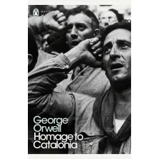 Homage to Catalonia. George Orwell