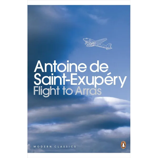 Flight To Arras. Antoine de Saint-Exupery