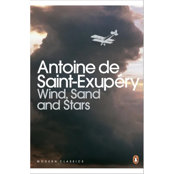 Wind, Sand and Stars. Antoine de Saint-Exupery
