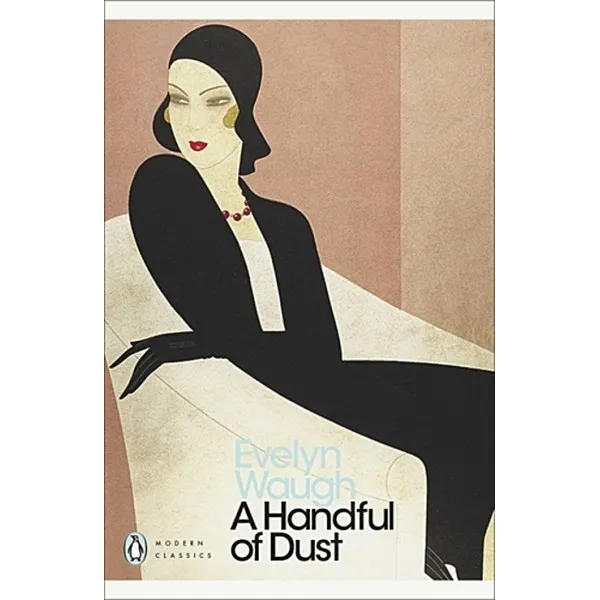 A Handful of Dust. Evelyn Waugh