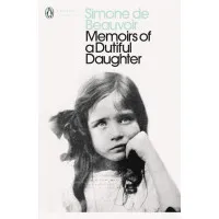 Memoirs of a Dutiful Daughter. Simone de Beauvoir