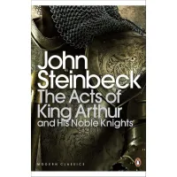 The Acts of King Arthur and his Noble Knights. Mr John Steinbeck