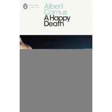 A Happy Death. Albert Camus
