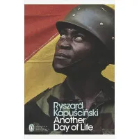 Another Day of Life. Ryszard Kapuscinski
