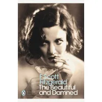 The Beautiful and Damned. F Scott Fitzgerald