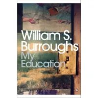 My Education. William S. Burroughs