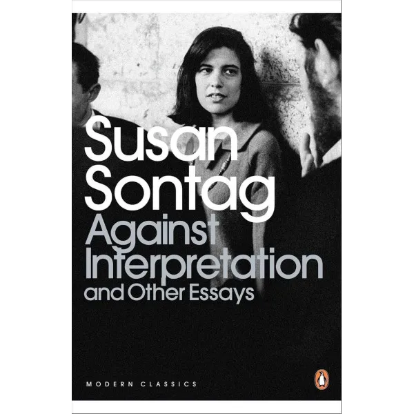 Against Interpretation and Other Essays. Susan Sontag