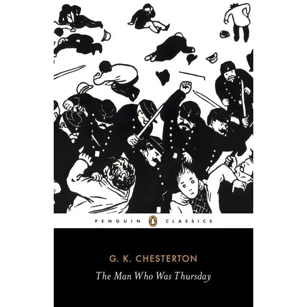 The Man Who Was Thursday. G K Chesterton