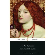 The Pre-Raphaelites. From Rossetti to Ruskin