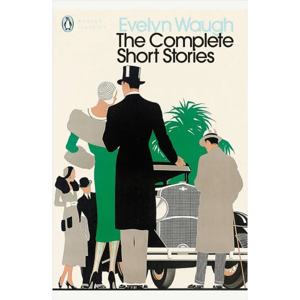 The Complete Short Stories. Evelyn Waugh