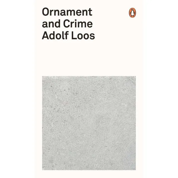 Ornament and Crime. Adolf Loos