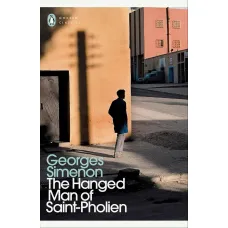 The Hanged Man of Saint-Pholien. G. Simenon