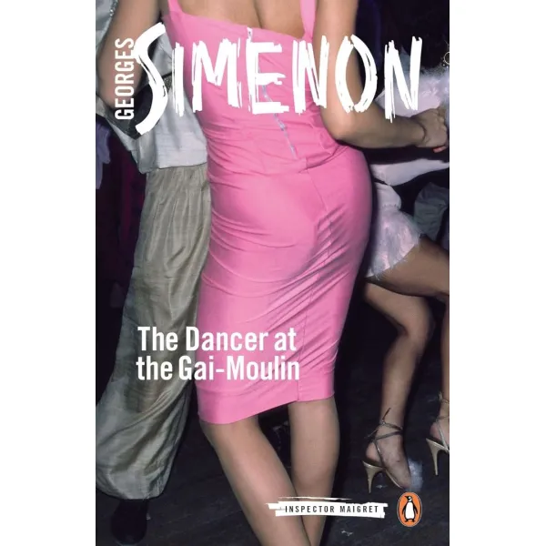 The Dancer at the Gai-Moulin. Georges Simenon