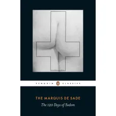 The 120 Days of Sodom. Marquis de Sade