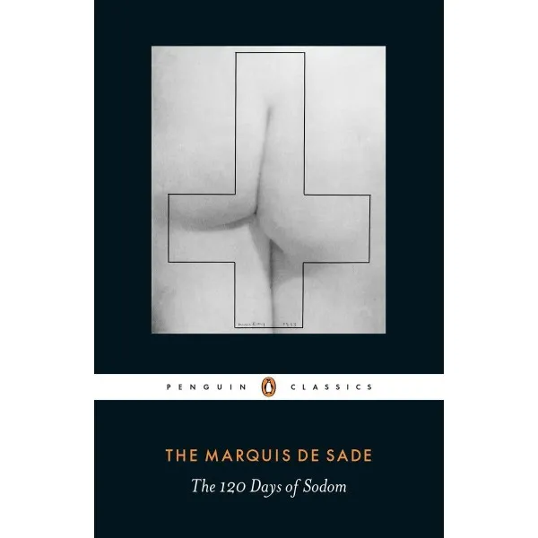 The 120 Days of Sodom. Marquis de Sade