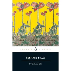 Pygmalion. A Romance in Five Acts