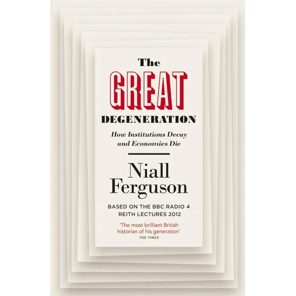 Great Degeneration. Niall Ferguson