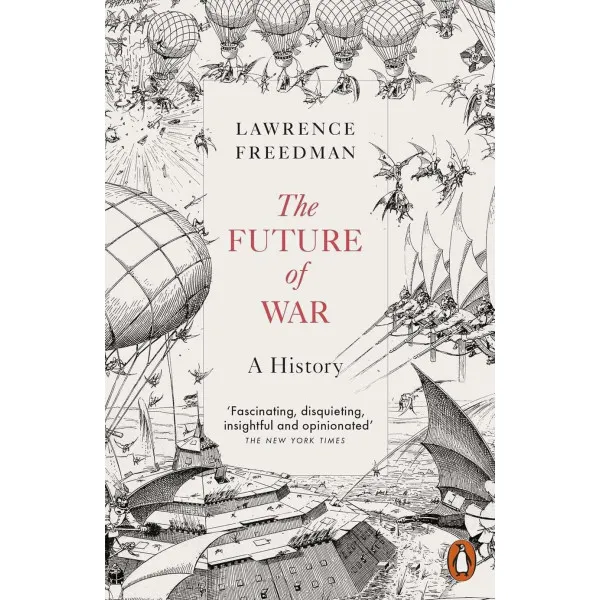 The Future of War. A History