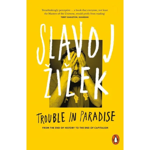 Trouble In Paradise. Slavoj Zizek
