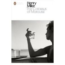 The Colossus of Maroussi. Henry Miller