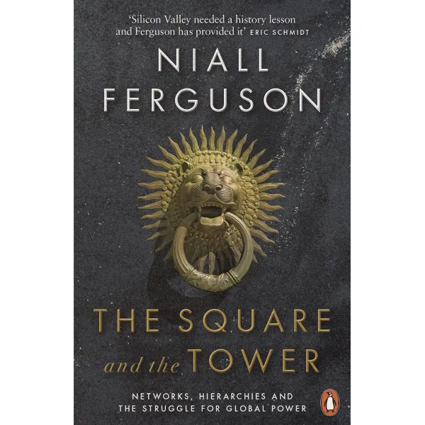 The Square and the Tower. Niall Ferguson