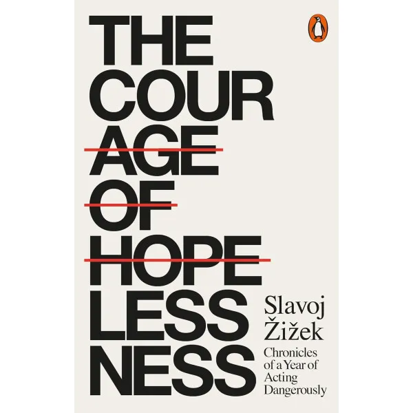 The Courage of Hopelessness. Slavoj Zizek